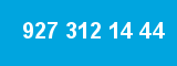 927 312 14 44